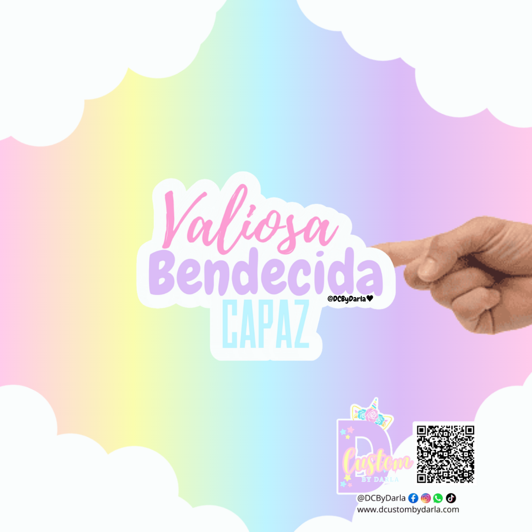 Valiosa, bendecida capaz - Sticker -Deslumbra Collection