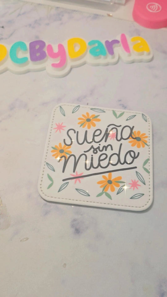 Sueña sin miedo cup coaster