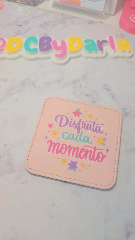Disfruta cada momento cup coaster